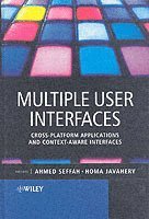 Ahmed Seffah, Homa Javahery - Multiple User Interfaces, Inbunden