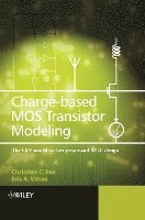 Christian C. Enz, Eric A. Vittoz, Switzerland) Enz, Christian C. (Swiss Centre for Electronics, Switzerland) Vittoz, Eric A. (Swiss Centre for Electronics, Christian C Enz, Eric A Vittoz - Charge-Based MOS Transistor Modeling, Inbunden