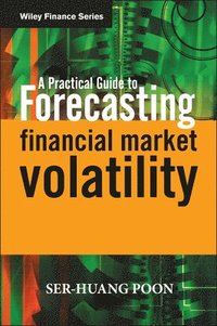 bokomslag A Practical Guide to Forecasting Financial Market Volatility