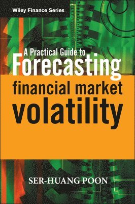 A Practical Guide to Forecasting Financial Market Volatility 1
