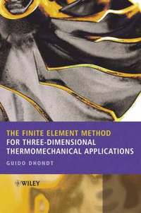 bokomslag The Finite Element Method for Three-Dimensional Thermomechanical Applications