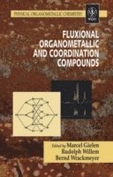 Marcel Gielen, Rudolph Willem, Bernd Wrackmeyer - Fluxional Organometallic and Coordination Compounds, Inbunden