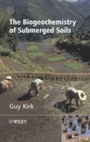 bokomslag The Biogeochemistry of Submerged Soils