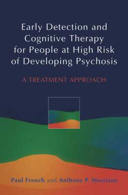 bokomslag Early Detection and Cognitive Therapy for People at High Risk of Developing Psychosis