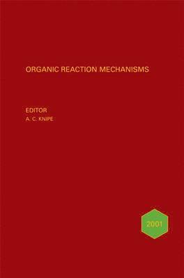 A. C. Knipe, A. C. Knipe - Organic Reaction Mechanisms 2001, Inbunden