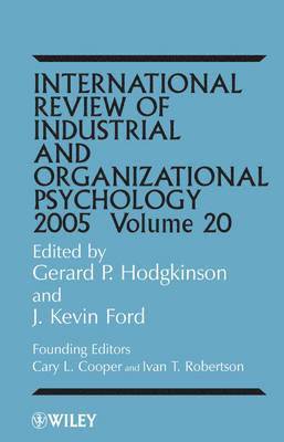 Gerard P. Hodgkinson, J. Kevin Ford, UK) Hodgkinson, Gerard P. (University of Leeds, USA) Ford, J. Kevin (Michigan State University, Gerard P Hodgkinson, J Kevin Ford - International Review of Industrial and Organizational Psychology 2005, Volume 20, Inbunden