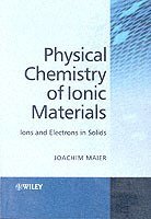 bokomslag Physical Chemistry of Ionic Materials - Ions and Electrons in Solids