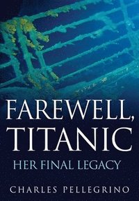 bokomslag Farewell, Titanic