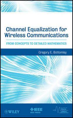 Gregory E. Bottomley - Channel Equalization for Wireless Communications, Inbunden