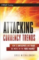 Greg Michalowski - Attacking Currency Trends, Inbunden