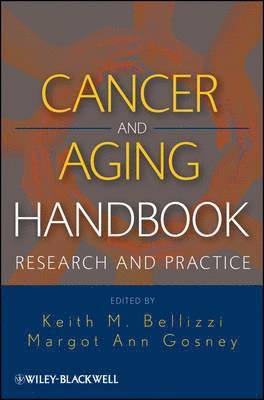 Keith M. Bellizzi, Margot Gosney, USA) Bellizzi, Keith M. (University of Connecticut, Storrs, CT, UK) Gosney, Margot (University of Reading, Keith M Bellizzi - Cancer and Aging Handbook, Inbunden