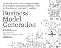 bokomslag Business Model Generation: A Handbook for Visionaries; Game Changers; and Challengers