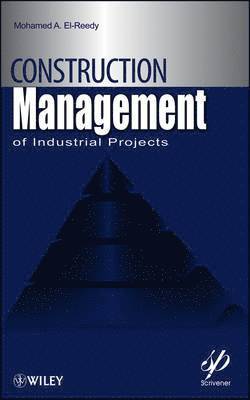 Mohamed A. El-Reedy, Mohamed A El-Reedy - Construction Management for Industrial Projects, Inbunden