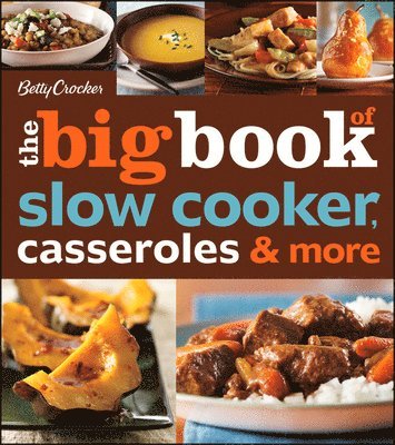 Betty Crocker - The Big Book of Slow Cooker, Casseroles & More, Häftad