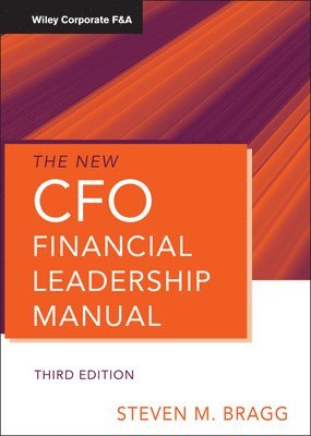 Steven M. Bragg - New CFO Financial Leadership Manual, Inbunden