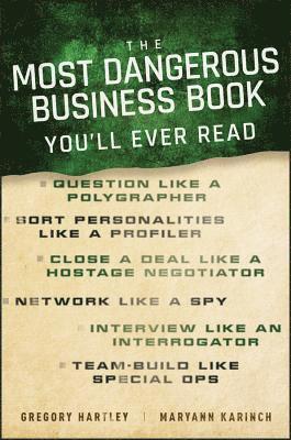Gregory Hartley, Maryann Karinch - Most Dangerous Business Book You'll Ever Read, Inbunden