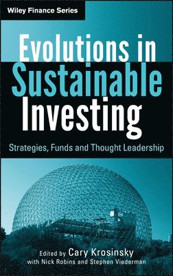 Cary Krosinsky, Nick Robins, Stephen Viederman - Evolutions in Sustainable Investing, Inbunden