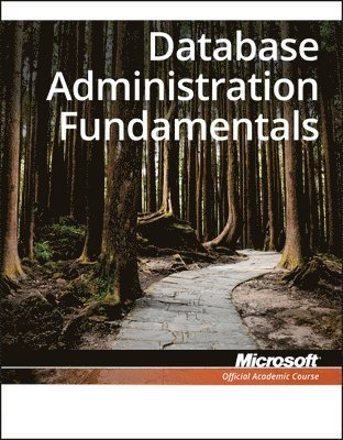 bokomslag Exam 98-364 MTA Database Administration Fundamentals