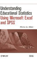 bokomslag Understanding Educational Statistics Using Microsoft Excel and SPSS