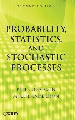 Peter Olofsson, Mikael Andersson - Probability, Statistics, and Stochastic Processes, Inbunden