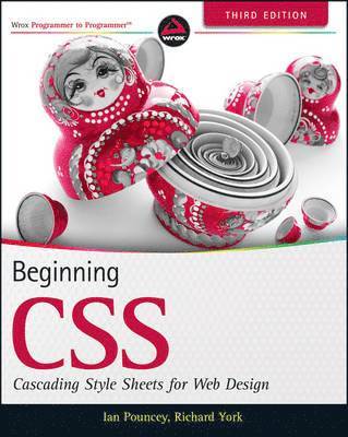 bokomslag Beginning CSS: Cascading Style Sheets for Web Design, 3rd Edition