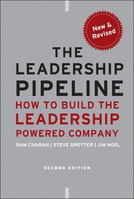 bokomslag The Leadership Pipeline: How to Build the Leadership Powered Company 2nd Revised Edition