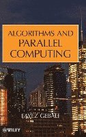 Fayez Gebali - Algorithms and Parallel Computing, Inbunden