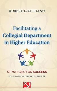 bokomslag Facilitating a Collegial Department in Higher Education