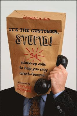 It's the Customer, Stupid! 1