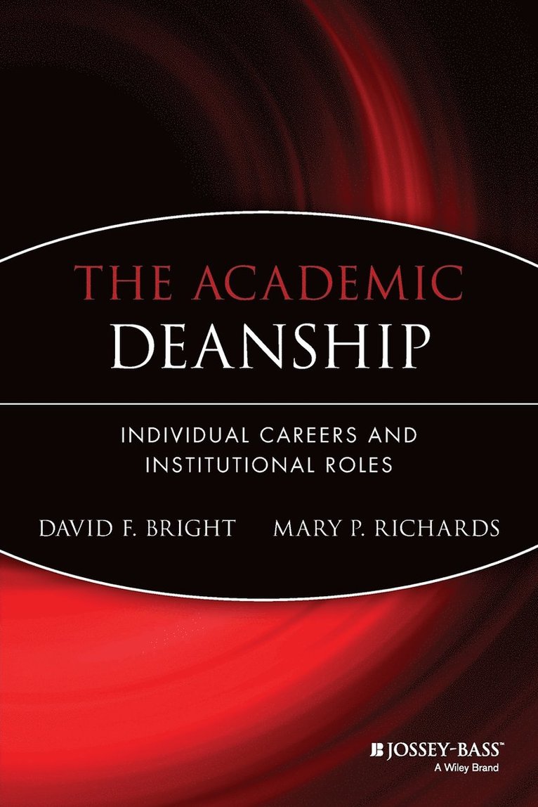 David F. Bright, Mary P. Richards, Bright, David F Bright, Mary P Richards - Academic Deanship, Häftad