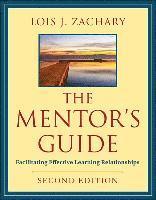 The Mentor's Guide - Facilitating Effective Learning Relationships 2e 1