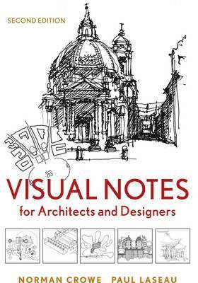 Norman Crowe, Paul Laseau, University of Notre Dame) Crowe, Norman (School of Architecture, Paul (Ball State University) Laseau - Visual Notes for Architects and Designers, Häftad