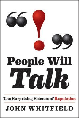 John Whitfield - People Will Talk: The Surprising Science of Reputation, Inbunden