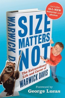 bokomslag Size Matters Not: The Extraordinary Life and Career of Warwick Davis