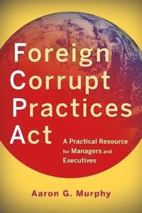 bokomslag Foreign Corrupt Practices Act
