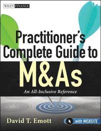 bokomslag Practitioner's Complete Guide to M&As, with Website