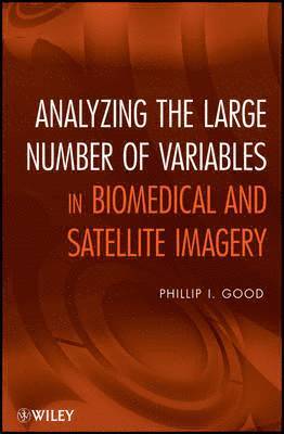 Analyzing the Large Number of Variables in Biomedical and Satellite Imagery 1