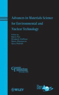 Kevin M. Fox, Kevin M. Fox, Elizabeth Hoffman, Navin Jose Manjooran, Gary Pickrell - Advances in Materials Science for Environmental and Nuclear Technology, Inbunden
