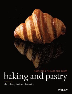 The Culinary Institute of America (CIA) - Baking and Pastry, Inbunden