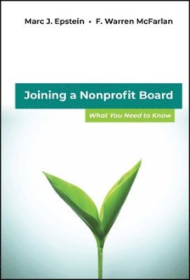 Marc J. Epstein, F. Warren McFarlan - Joining a Nonprofit Board, Inbunden