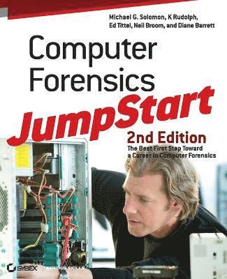 Michael G. Solomon, K. Rudolph, Ed Tittel, Neil Broom, Diane Barrett, Kai Rudolph, Michael G Solomon - Computer Forensics JumpStart, Häftad