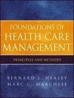 Bernard J. Healey, Marc C. Marchese, Bernard J Healey, Marc C Marchese - Foundations of Health Care Management, Häftad