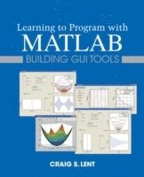 Learning to Program with MATLAB - Building GUI Tools 1