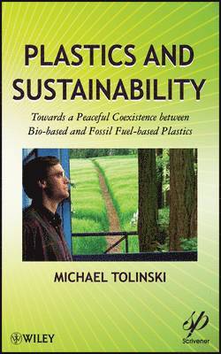 bokomslag Plastics and Sustainability - Towards a Peaceful Coexistence between Bio-based and Fossil Fuel-based Plastics