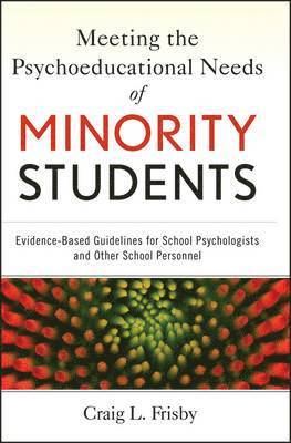 Craig L. Frisby, Craig L. (University of Missouri at Columbia) Frisby, Craig L Frisby - Meeting the Psychoeducational Needs of Minority Students, Inbunden