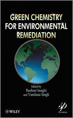 Rashmi Sanghi, Vandana Singh - Green Chemistry for Environmental Remediation, Inbunden