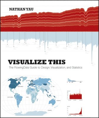 Nathan Yau - Yau, N: Visualize This, Häftad
