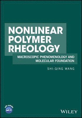 Shi-Qing Wang - Nonlinear Polymer Rheology, Inbunden