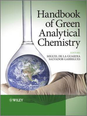 Miguel de la Guardia, Salvador Garrigues - Handbook of Green Analytical Chemistry, Inbunden