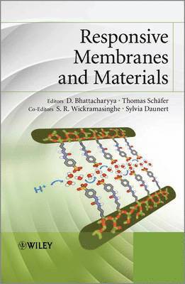 D. Bhattacharyya, Thomas Schäfer, S. R. Wickramasinghe, Sylvia Daunert - Responsive Membranes and Materials, Inbunden